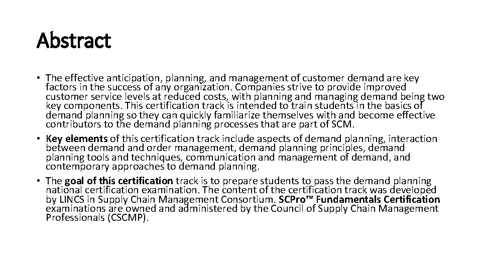Abstract • The effective anticipation, planning, and management of customer demand are key factors