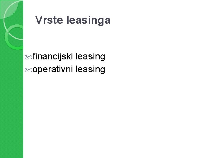 Vrste leasinga financijski leasing operativni leasing 