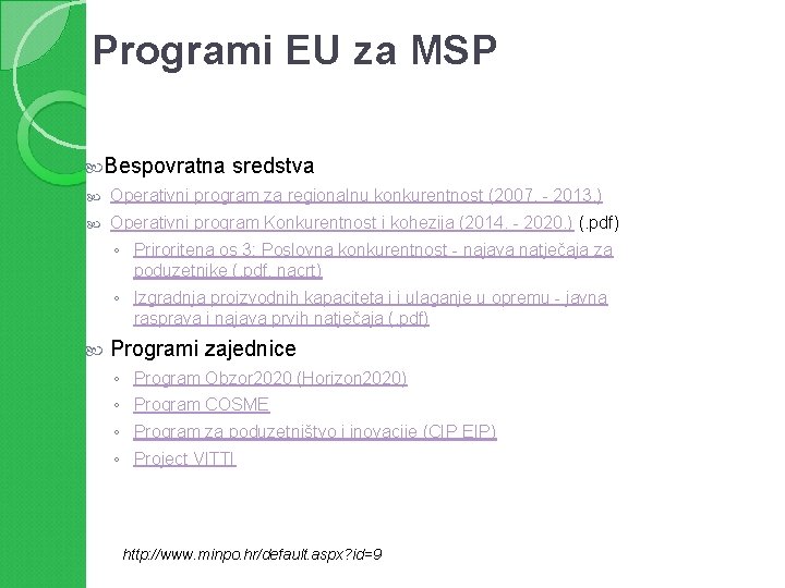 Programi EU za MSP Bespovratna sredstva Operativni program za regionalnu konkurentnost (2007. - 2013.