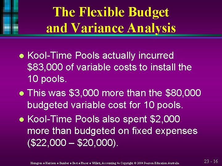 The Flexible Budget and Variance Analysis Kool-Time Pools actually incurred $83, 000 of variable