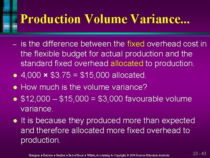Production Volume Variance. . . – l l is the difference between the fixed