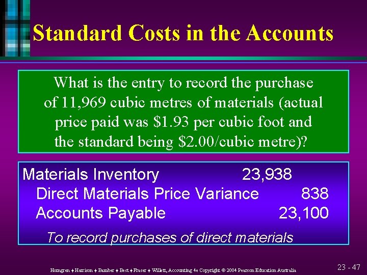 Standard Costs in the Accounts What is the entry to record the purchase of