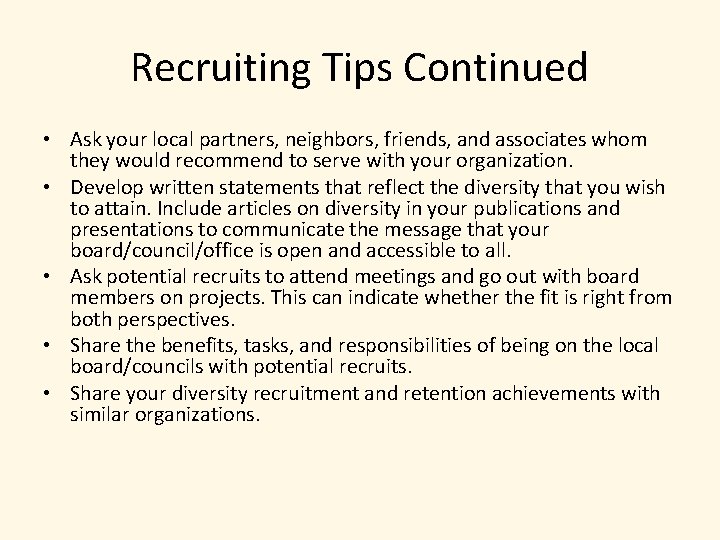 Recruiting Tips Continued • Ask your local partners, neighbors, friends, and associates whom they