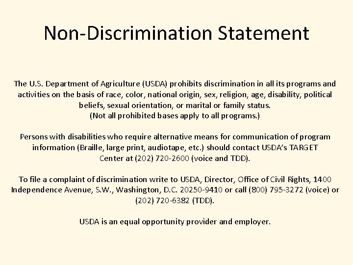 Non-Discrimination Statement The U. S. Department of Agriculture (USDA) prohibits discrimination in all its