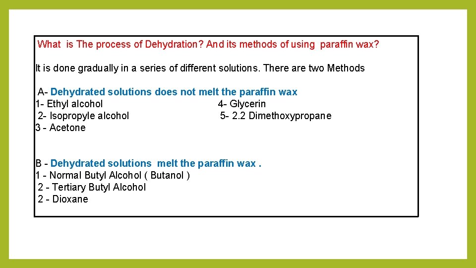 What is The process of Dehydration? And its methods of using paraffin wax? It
