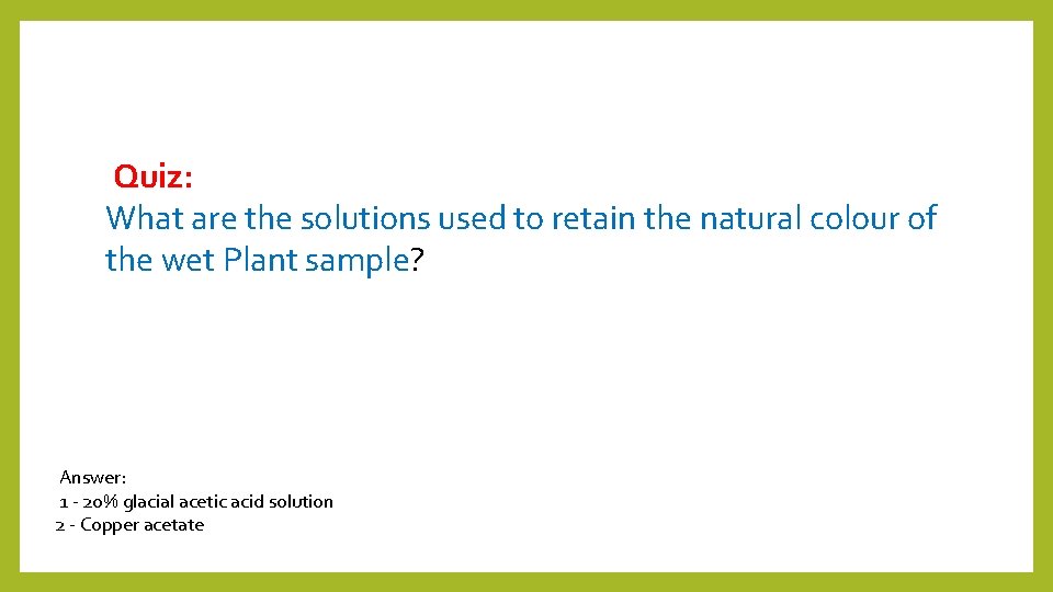  Quiz: What are the solutions used to retain the natural colour of the