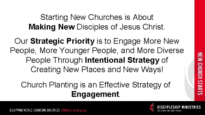 Starting New Churches is About Making New Disciples of Jesus Christ. Our Strategic Priority