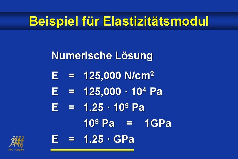 Beispiel für Elastizitätsmodul Numerische Lösung E E E = = = 125, 000 N/cm