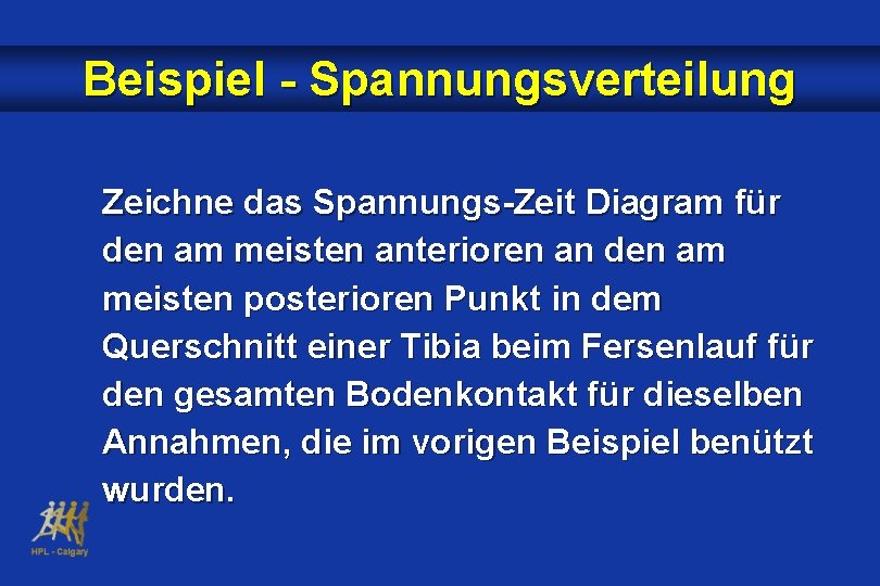 Beispiel - Spannungsverteilung Zeichne das Spannungs-Zeit Diagram für den am meisten anterioren an den