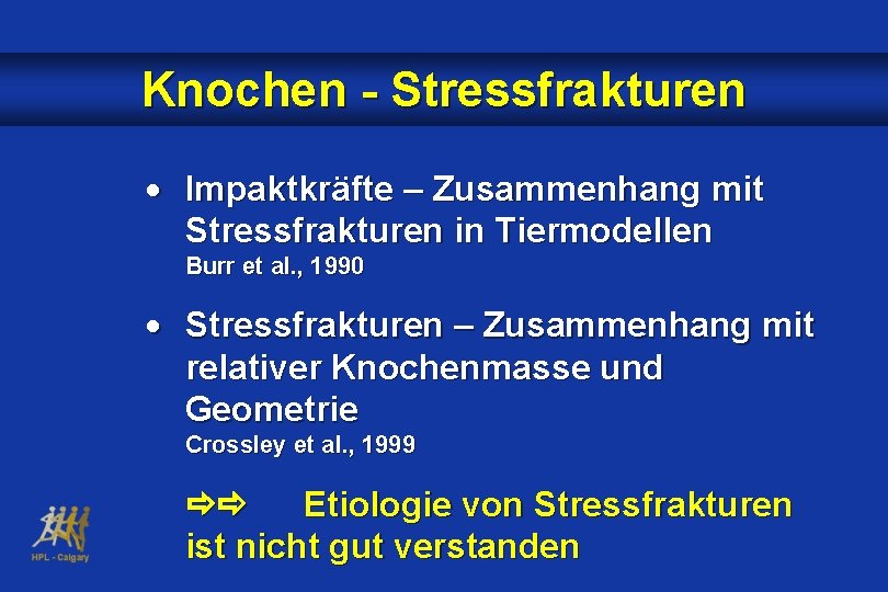 Knochen - Stressfrakturen · Impaktkräfte – Zusammenhang mit Stressfrakturen in Tiermodellen Burr et al.