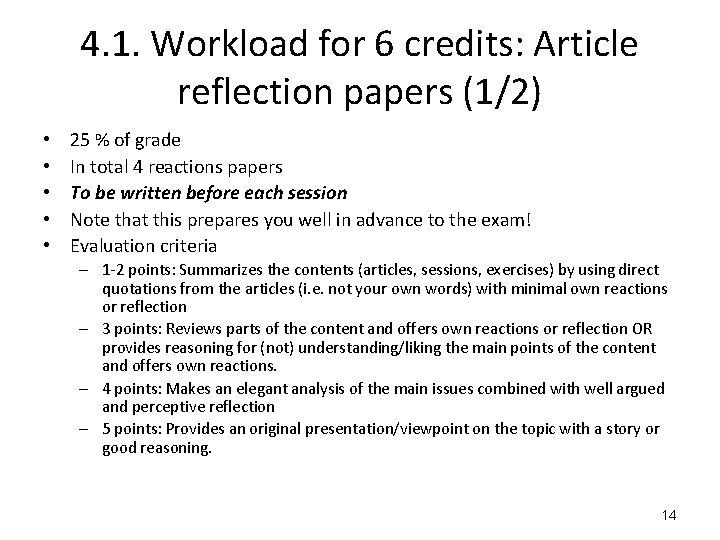 4. 1. Workload for 6 credits: Article reflection papers (1/2) • • • 25