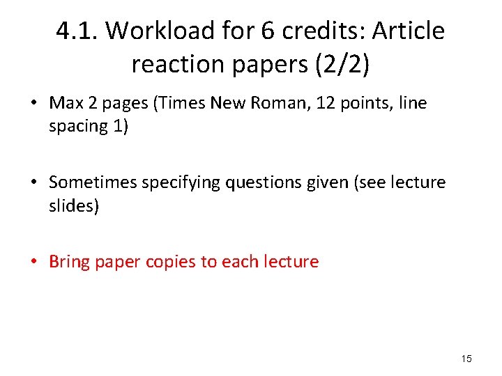 4. 1. Workload for 6 credits: Article reaction papers (2/2) • Max 2 pages