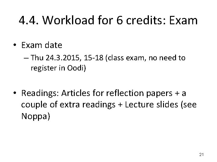 4. 4. Workload for 6 credits: Exam • Exam date – Thu 24. 3.