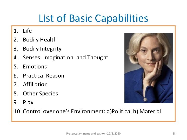 List of Basic Capabilities 1. Life 2. Bodily Health 3. Bodily Integrity 4. Senses,