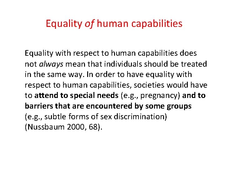 Equality of human capabilities Equality with respect to human capabilities does not always mean