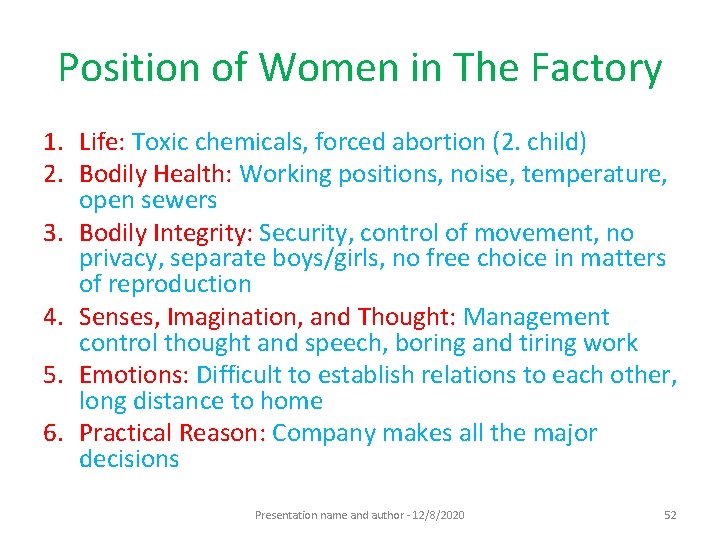Position of Women in The Factory 1. Life: Toxic chemicals, forced abortion (2. child)