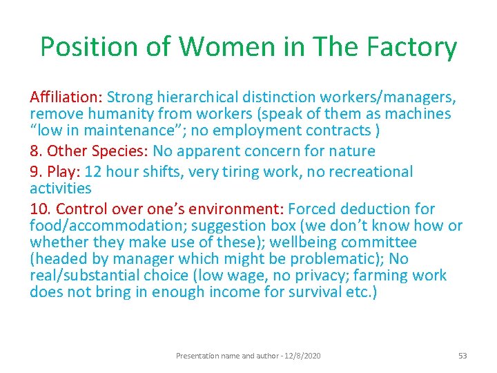 Position of Women in The Factory Affiliation: Strong hierarchical distinction workers/managers, remove humanity from