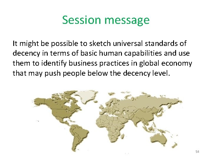 Session message It might be possible to sketch universal standards of decency in terms