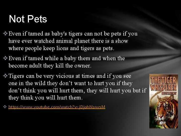 Not Pets v. Even if tamed as baby's tigers can not be pets if