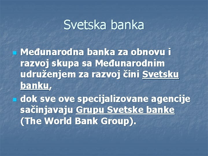 Svetska banka n n Međunarodna banka za obnovu i razvoj skupa sa Međunarodnim udruženjem