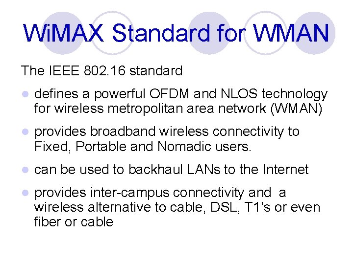 Wi. MAX Standard for WMAN The IEEE 802. 16 standard l defines a powerful