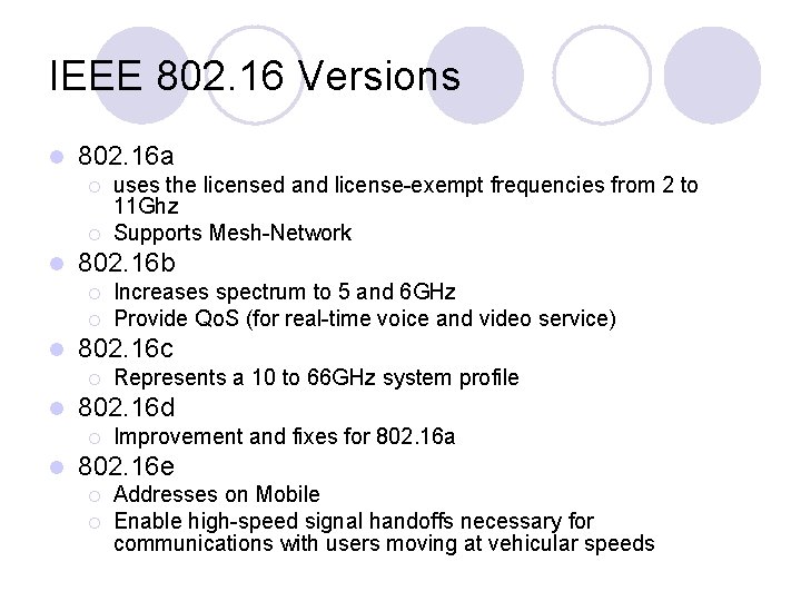 IEEE 802. 16 Versions l 802. 16 a ¡ ¡ l 802. 16 b