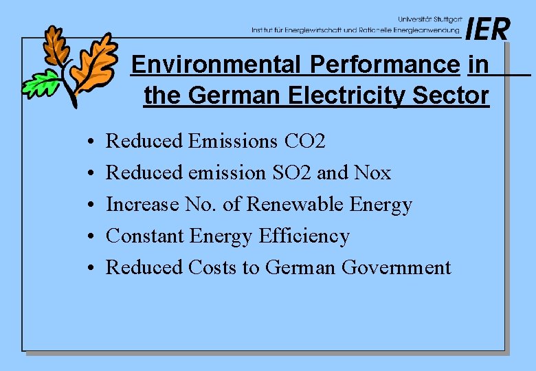 Environmental Performance in the German Electricity Sector • • • Reduced Emissions CO 2