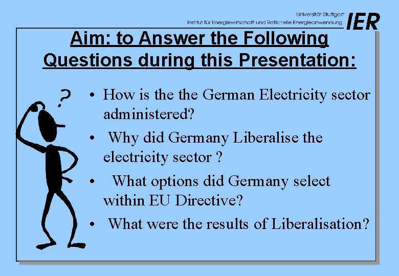 Aim: to Answer the Following Questions during this Presentation: • How is the German