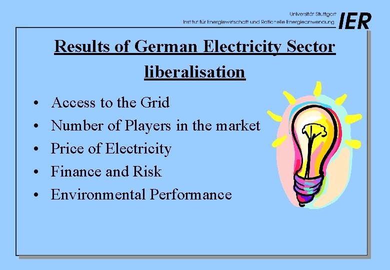 Results of German Electricity Sector liberalisation • • • Access to the Grid Number