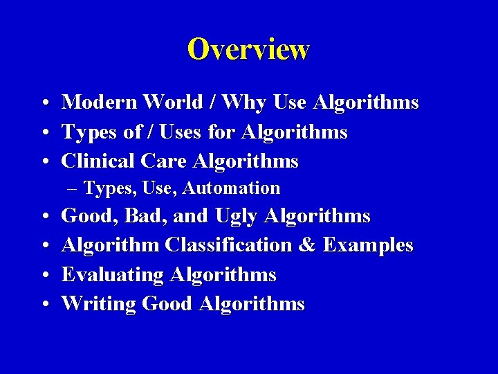 Clinical Care Algorithms The Good The Bad and