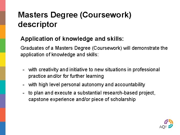Masters Degree (Coursework) descriptor Application of knowledge and skills: Graduates of a Masters Degree