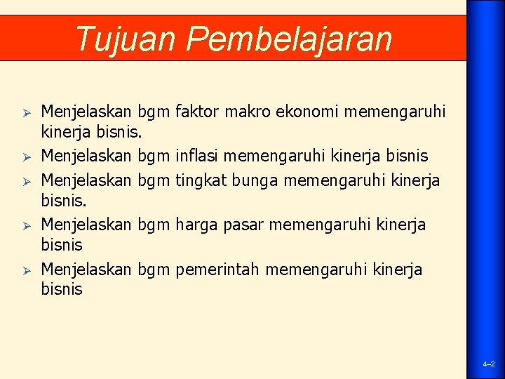 Tujuan Pembelajaran Ø Ø Ø Menjelaskan bgm kinerja bisnis. Menjelaskan bgm bisnis faktor makro