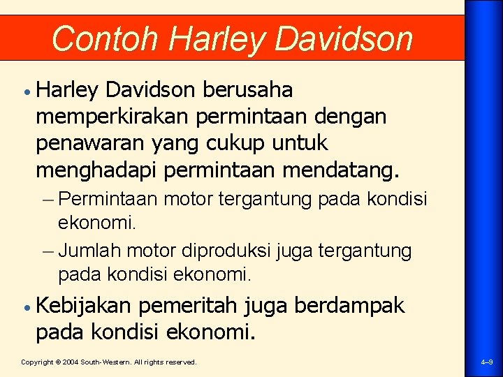 Contoh Harley Davidson • Harley Davidson berusaha memperkirakan permintaan dengan penawaran yang cukup untuk
