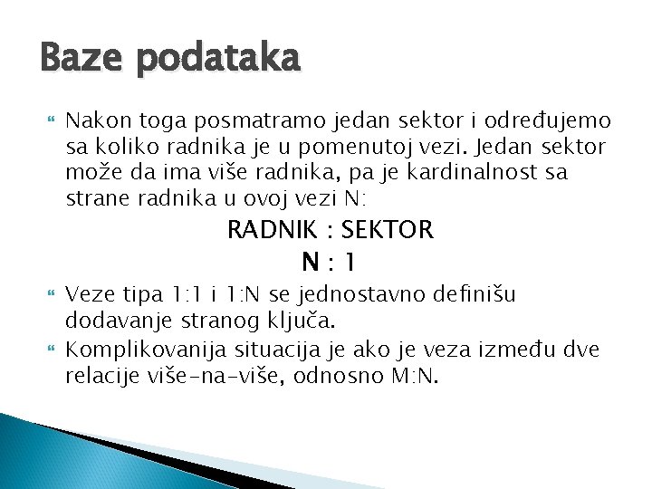 Baze podataka Nakon toga posmatramo jedan sektor i određujemo sa koliko radnika je u