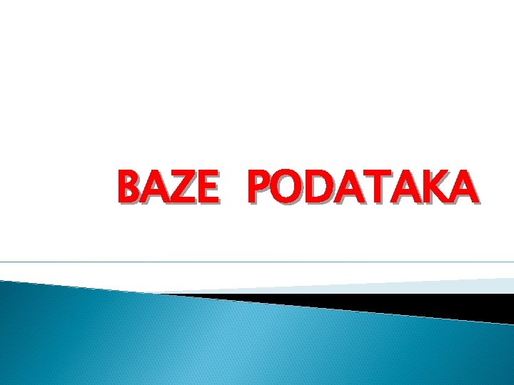 BAZE PODATAKA 