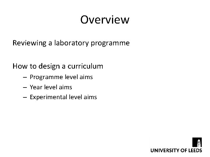 Overview Reviewing a laboratory programme How to design a curriculum – Programme level aims