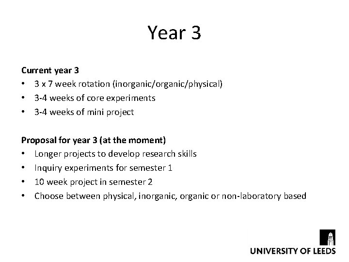 Year 3 Current year 3 • 3 x 7 week rotation (inorganic/physical) • 3