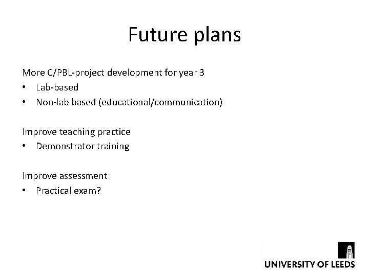 Future plans More C/PBL-project development for year 3 • Lab-based • Non-lab based (educational/communication)