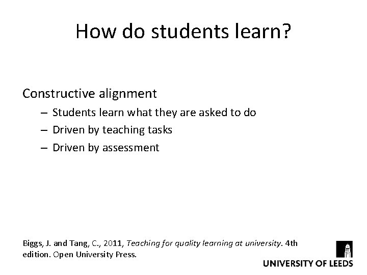 How do students learn? Constructive alignment – Students learn what they are asked to