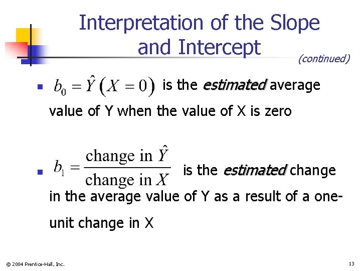Interpretation of the Slope and Intercept (continued) is the estimated average n value of