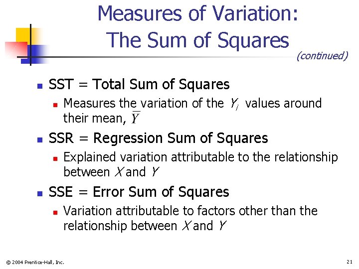 Measures of Variation: The Sum of Squares (continued) n SST = Total Sum of