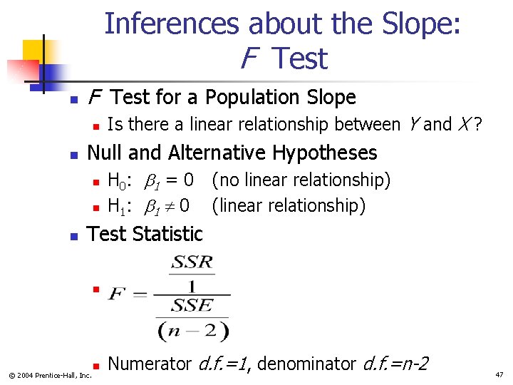 Inferences about the Slope: F Test n F Test for a Population Slope n