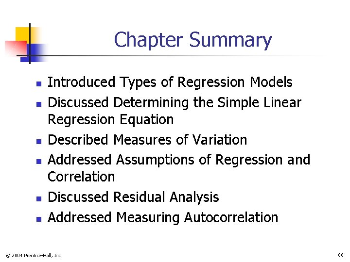 Chapter Summary n n n Introduced Types of Regression Models Discussed Determining the Simple