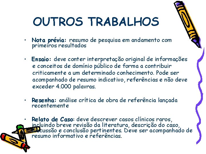 OUTROS TRABALHOS • Nota prévia: resumo de pesquisa em andamento com primeiros resultados •