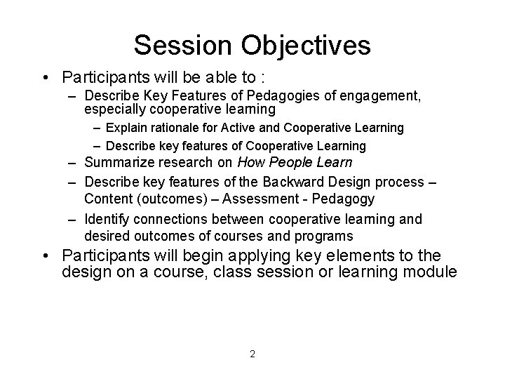 Session Objectives • Participants will be able to : – Describe Key Features of