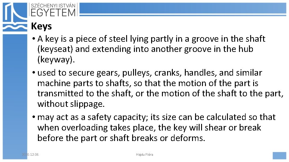 Keys • A key is a piece of steel lying partly in a groove Keys • A key is a piece of steel lying partly in a groove