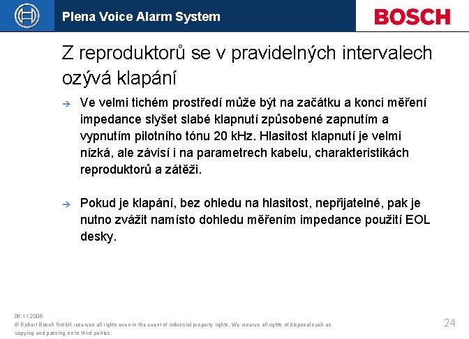 Plena Voice Alarm System Z reproduktorů se v pravidelných intervalech ozývá klapání è Ve