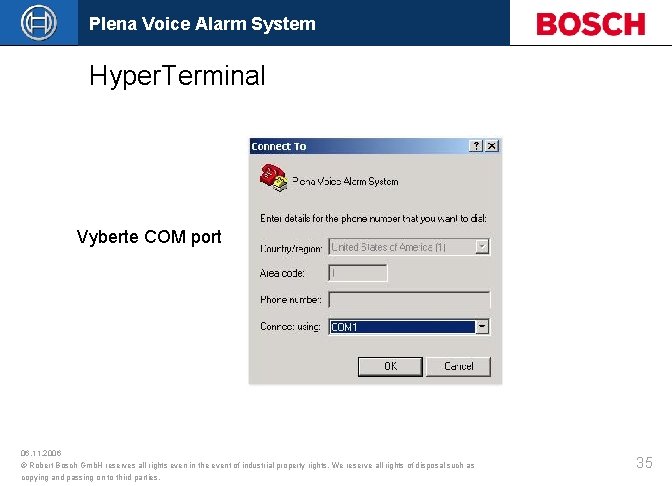 Plena Voice Alarm System Hyper. Terminal Vyberte COM port 06. 11. 2006 © Robert