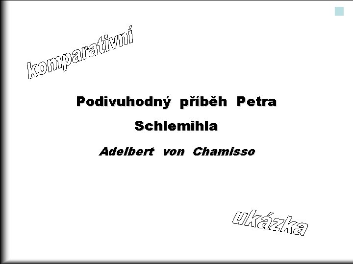 Podivuhodný příběh Petra Schlemihla Adelbert von Chamisso 