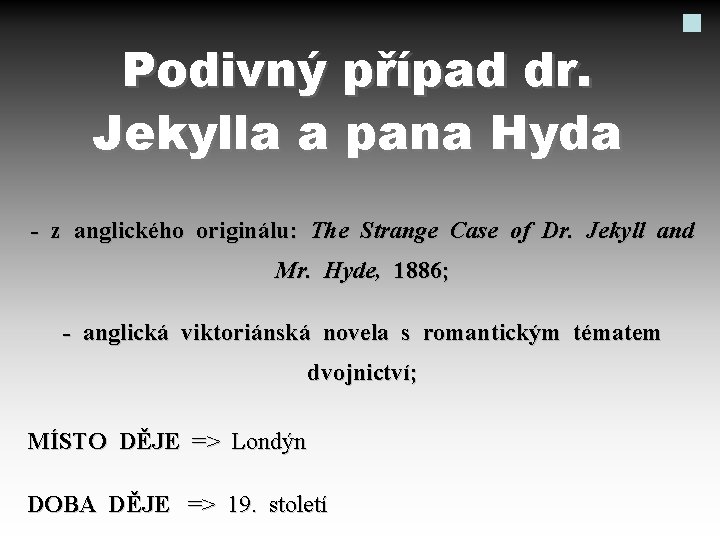 Podivný případ dr. Jekylla a pana Hyda - z anglického originálu: The Strange Case